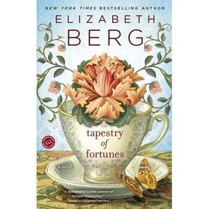 Tapestry of Fortunes -- Elizabeth Berg